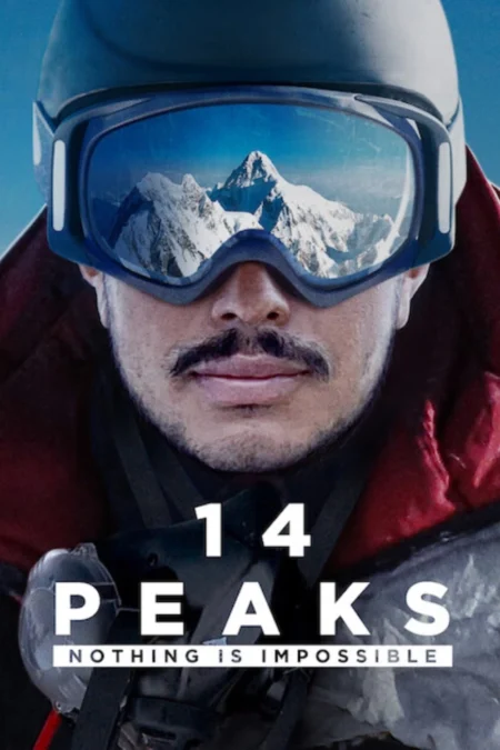 14 Peaks Nothing Is Impossible (2021) พิชิต 14 ยอดเขา ไม่มีฝันใดไกลเกินเอื้อม - 14 Peaks: Nothing Is Impossible