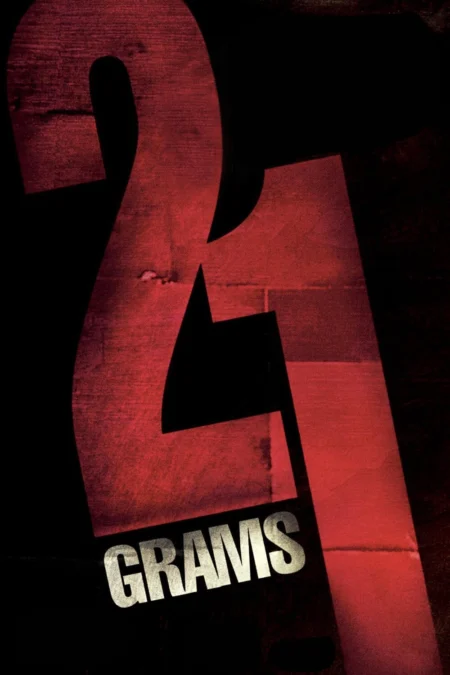 21 Grams (2003) น้ำหนัก รัก แค้น ศรัทธา - 21 Grams