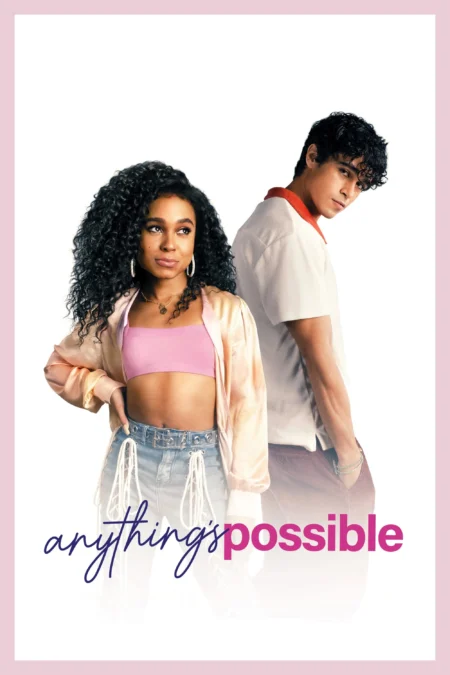 Anything’s Possible (2022) อะไร ๆ ก็เป็นไปได้ - Anything's Possible