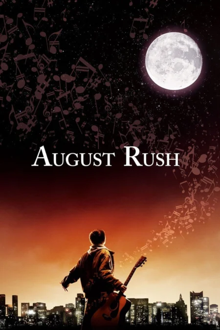 August Rush (2007) ทั้งชีวิตขอมีแต่เสียงเพลง - August Rush