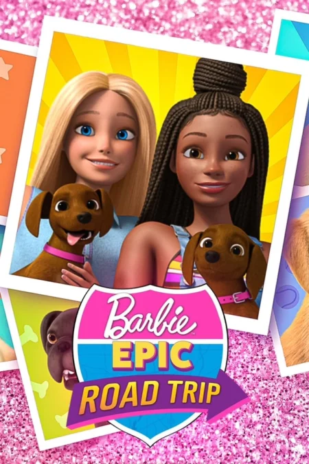 Barbie: Epic Road Trip (2022) บาร์บี้ โร้ดทริปมหัศจรรย์ - Barbie: Epic Road Trip