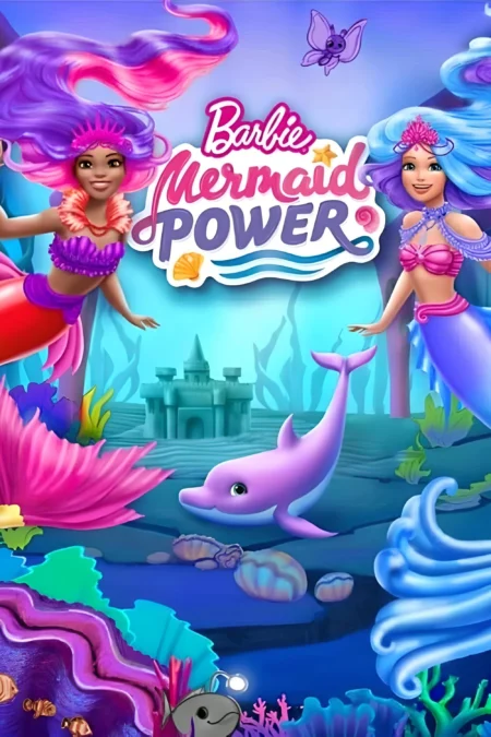 Barbie: Mermaid Power (2022) - Barbie: Mermaid Power