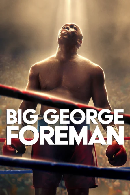 Big George Foreman (2023) บิ๊กจอร์จ โฟร์แมน - Big George Foreman