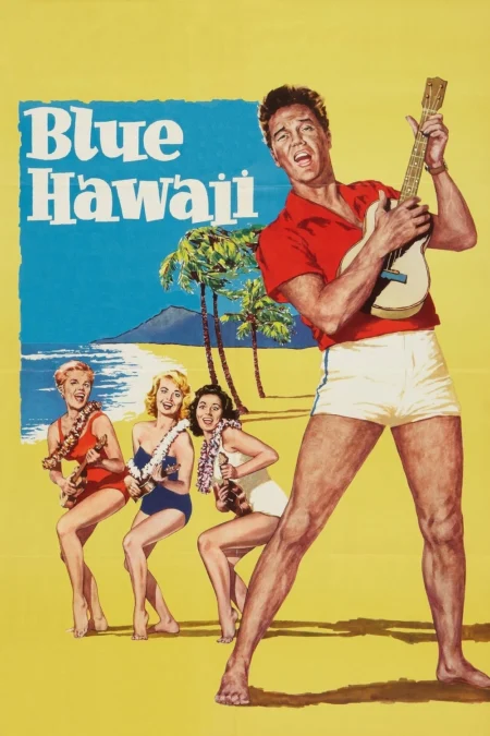 Blue Hawaii (1961) บลูฮาวาย - Blue Hawaii