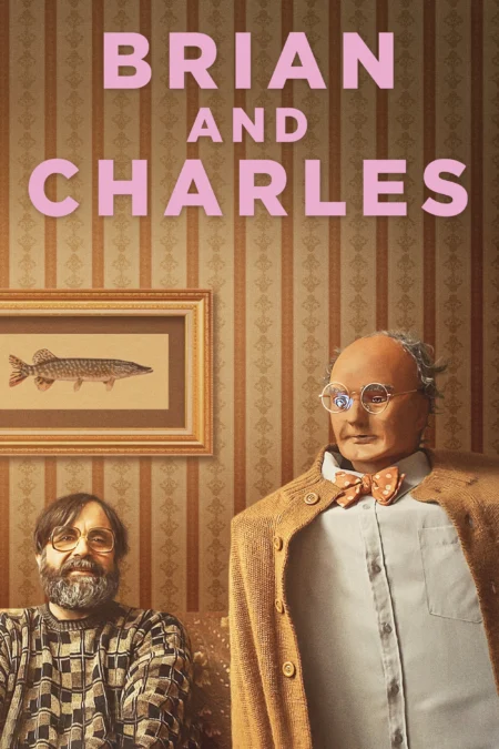 Brian and Charles (2022) ไบรอัน&ชาร์ลส์ คู่ซี้หัวใจไม่ประดิษฐ์ - Brian and Charles