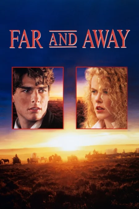 Far and Away (1992) ไกลเพียงใดก็จะไปให้ถึงฝัน - Far and Away