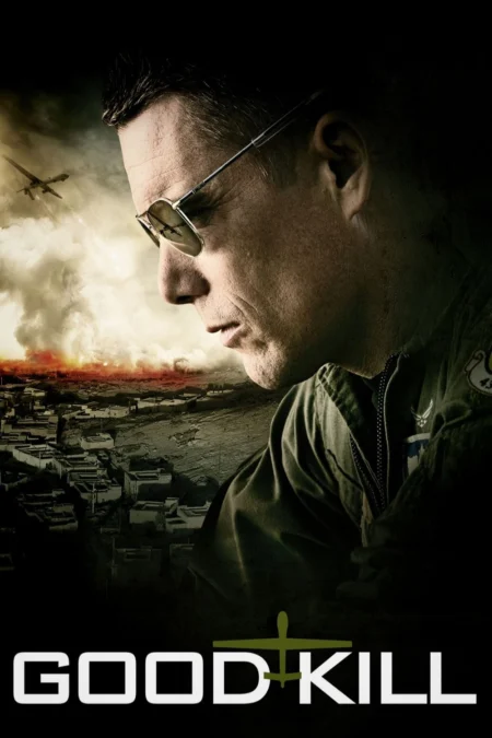 Good Kill (2014) โดรนพิฆาต ล่าพลิกโลก - Good Kill