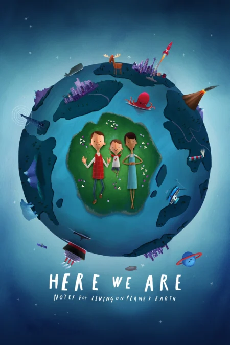 Here We Are Notes For Living On Planet Earth (2020) โลกที่เราอยู่: บันทึกสำหรับการใช้ชีวิตบนโลกนี้ - Here We Are: Notes for Living on Planet Earth