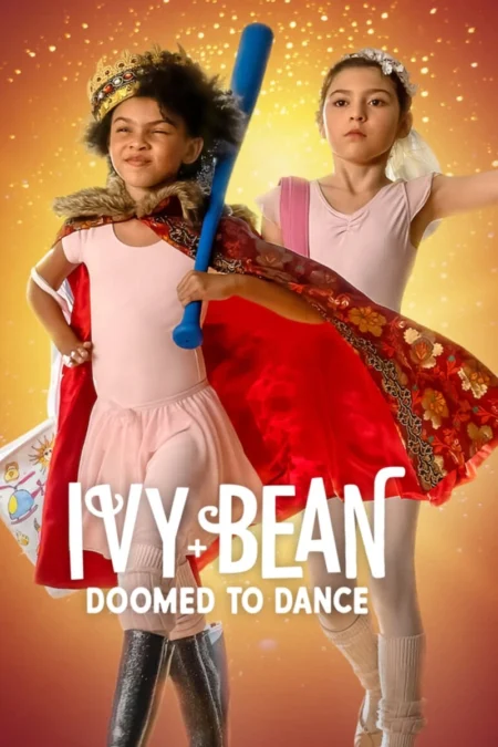 Ivy & Bean Doomed to Dance (2022) ไอวี่และบีน บัลเล่ต์จำเป็น - Ivy + Bean: Doomed to Dance