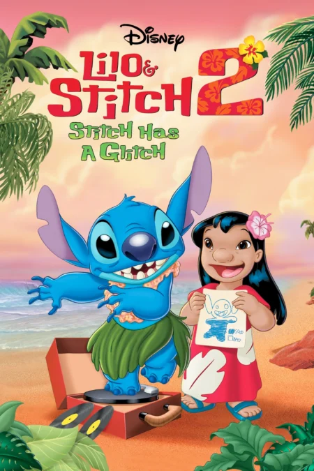 Lilo & Stitch 2 Stitch Has a Glitch (2005) ลีโล แอนด์ สติทช์ ภาค 2 ตอนฉันรักนายเจ้าสติทช์ตัวร้าย - Lilo & Stitch 2: Stitch Has a Glitch