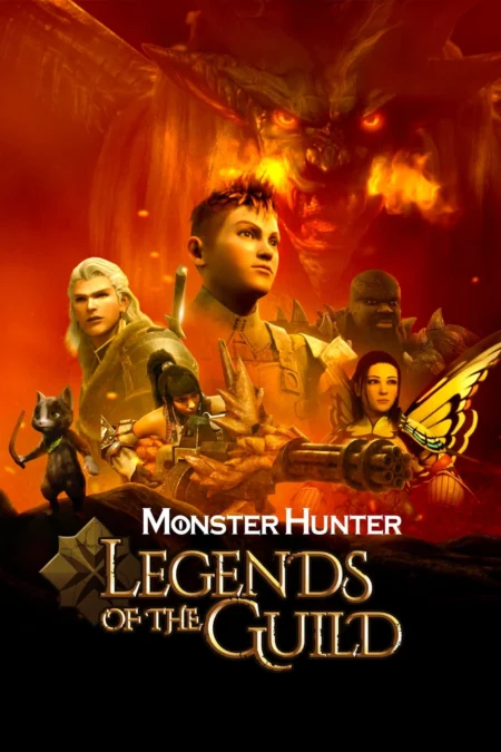 Monster Hunter Legends Of The Guild (2021) มอนสเตอร์ ฮันเตอร์ ตำนานสมาคมนักล่า - Monster Hunter: Legends of the Guild