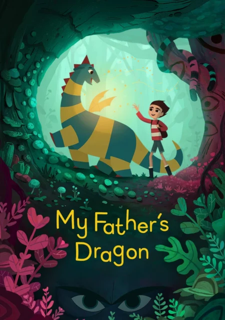 My Father’s Dragon (2022) มังกรของพ่อ - My Father's Dragon