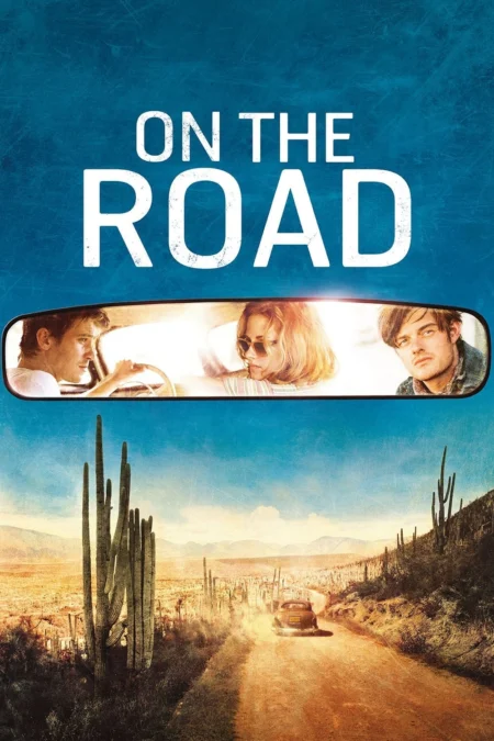 On the Road (2012) ออน เดอะ โร้ด กระโจนคว้าฝันวันของเรา - On the Road