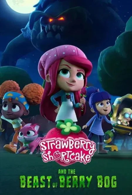 Strawberry Shortcake and the Beast of Berry Bog (2023) - Strawberry Shortcake and the Beast of Berry Bog