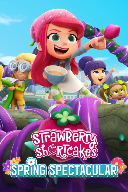 Strawberry Shortcake’s Spring Spectacular (2024) - Strawberry Shortcake's Spring Spectacular