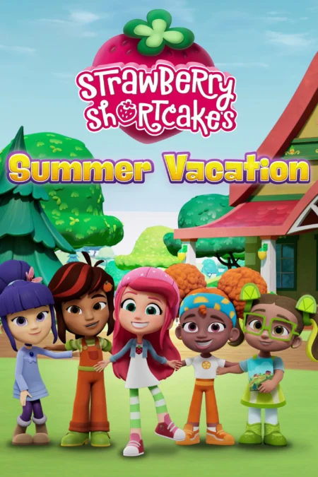 Strawberry Shortcake’s Summer Vacation (2024) วันหยุดฤดูร้อนของสตรอเบอร์รี่ ชอร์ทเค้ก - Strawberry Shortcake's Summer Vacation