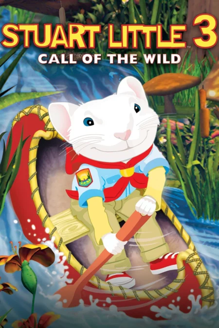 Stuart Little 3: Call of the Wild (2005) สจ๊วต ลิตเติ้ล 3 เจ้าหนูแสนซน - Stuart Little 3: Call of the Wild