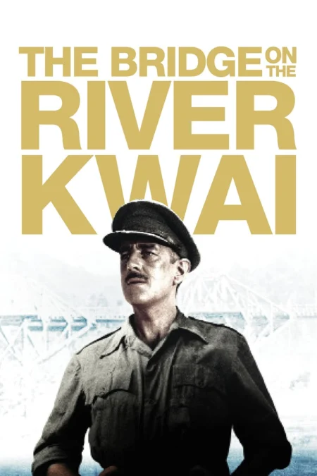 The Bridge on the River Kwai (1957) เดอะบริดจ์ออนเดอะริเวอร์แคว - The Bridge on the River Kwai