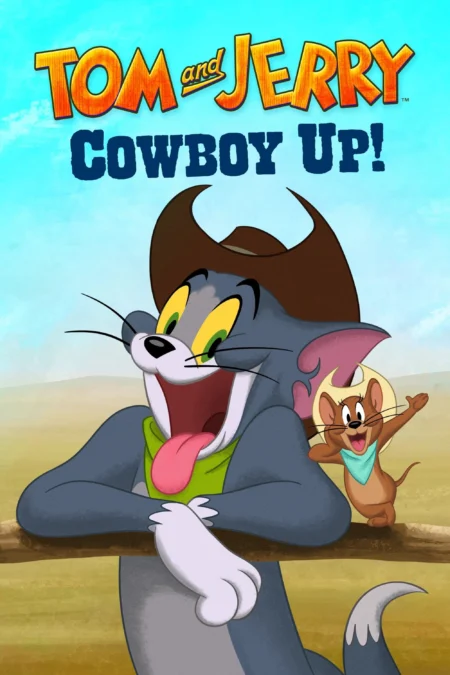 Tom and Jerry: Cowboy Up! (2022) - Tom and Jerry Cowboy Up!