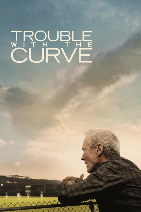 Trouble with the Curve (2012) หักโค้งชีวิต สะกิดรัก - Trouble with the Curve