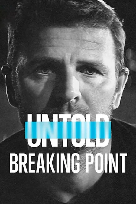 Untold Breaking Point (2021) จุดแตกหัก - Untold: Breaking Point