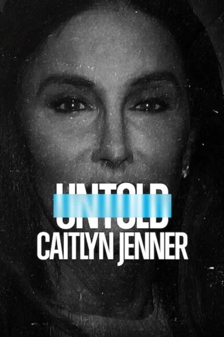 Untold Caitlyn Jenner (2021) เคทลิน เจนเนอร์ - Untold: Caitlyn Jenner